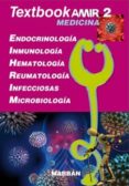 TEXTBOOK AMIR MEDICINA 2: ENDOCRINOLOGIA, INMUNOLOGIA, HEMATOLOGIA, REUMATOLOGIA, INFECCIOSAS, MICROBIOLOGIA di VV.AA. 