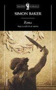 ROMA: AUGE Y CAIDA DE UN IMPERIO de BAKER, SIMON 