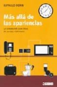 MAS ALLA DE LAS APARIENCIAS: LA DIMENSION CIENTIFICA DE LA VIDA C OTIDIANA di PEPIN, RAYNALD 