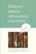 BIENESTAR ANIMAL, SUFRIMIENTO Y CONSCIENCIA di MATEOS MONTERO, CONCHA 
