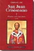 OBRAS DE SAN JUAN CRISOSTOMO I : HOMILIAS SOBRE SAN MATEO (1-45) de JUAN CRISOSTOMO, SANTO 