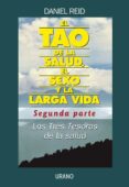 EL TAO DE LA SALUD, EL SEXO Y LA VIDA: SEGUNDA PARTE: LOS TRES TE SOROS DE LA SALUD di REID, DANIEL 