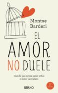 EL AMOR NO DUELE di BARDERI, MONTSE 