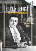 CARTAS A ELOISA Y OTRA CORRESPONDENCIA (2 ED) de LEZAMA LIMA, JOSE 