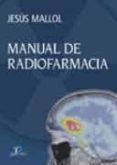 MANUAL DE RADIOFARMACIA di MALLOL, JESUS 