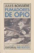 FUMADORES DE OPIO de BOISSIERE, JULES 