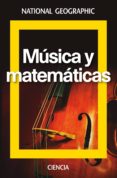 MUSICA Y MATEMATICAS (NATIONAL GEOGRAPHIC CIENCIA) di VV.AA. 