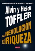 LA REVOLUCION DE LA RIQUEZA di TOFFLER, ALVIN  TOFFLER, HEIDI 