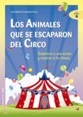 LOS ANIMALES QUE SE ESCAPARON DEL CIRCO: ACEPTARSE A UNO MISMO Y ACEPTAR A LOS DEMAS di FERNANDEZ BRAVO, JOSE A. 