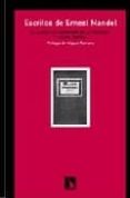 ESCRITOS DE ERNEST MANDEL: EL LUGAR DEL MARXISMO EN LA HISTORIA Y OTROS TEXTOS de MANDEL, ERNEST 