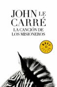 LA CANCION DE LOS MISIONEROS de LE CARRE, JOHN 