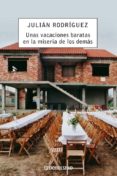 UNAS VACACIONES BARATAS EN LA MISERIA DE LOS DEMAS de RODRIGUEZ, JULIAN 