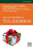 SACA PARTIDO A TUS AHORROS di BARALLAT, LUIS 