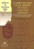 EL LIBRO DEL LINAJE DE LOS SEORES DE AYALA Y OTROS TEXTOS GENEAL OGICOS: MATERIALES PARA EL ESTUDIO DE LA CONCIENCIA DEL LINAJE ENLA BAJA EDAD MEDIA di DACOSTA MARTINEZ, ARNESIO 