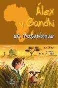 ALEX Y GANDHI EN MOZAMBIQUE di MANSO, ANNA  URBERUAGA, EMILIO 