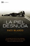 LA PIEL DESNUDA de BLASCO, PATI 