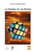 LA GUERRA DE LOS DIOSES di GONZALEZ-TEIJON, CARLOS 