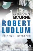 LA TRAICION DE BOURNE de VAN LUSTBADER, ERIC 