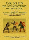 ORIGEN DE LOS MONTEROS DE ESPINOSA, SU CALIDAD EXERCICIO, PREHEMI NENCIAS Y EXEMPCIONES di ESCALERA, PEDRO DE LA 