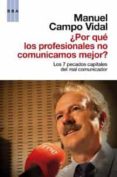 POR QUE LOS PROFESIONALES NO COMUNICAMOS MEJOR? de CAMPO VIDAL, MANUEL 