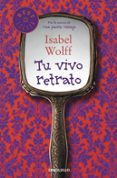 TU VIVO RETRATO de WOLFF, ISABEL 