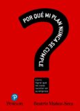 POR QUE MI PLAN NUNCA SE CUMPLE?: COMO LOGRAR QUE LAS COSAS SUCESAN EN SU EMPRESA di MUOZ-SECA, BEATRIZ 