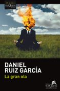 LA GRAN OLA de RUIZ GARCIA, DANIEL 