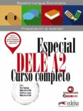 ESPECIAL DELE A2 CURSO COMPLETO di ALZUGARAY, PILAR  GARCIA-VIO SANCHEZ, MONICA 