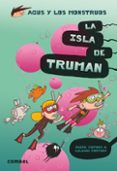 AGUS Y LOS MONSTRUOS 17 :LA ISLA DE TRUMAN di COPONS, JAUME 