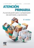 ATENCIN PRIMARIA. AUTOEVALUACIN PARA LA PREPARACIN DE EXMENES Y OPOSICIONES (8 ED.) de MARTIN ZURRO, AMANDO 