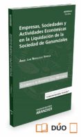 EMPRESAS, SOCIEDADES Y ACTIVIDADES ECONMICAS EN LA LIQUIDACIN D E LA SOCIEDAD DE GANANCIALES de REBOLLEDO VARELA, ANGEL LUIS 