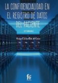 LA CONFIDENCIALIDAD EN EL REGISTRO DE DATOS DEL PACIENTE (2 ED.) de CEBALLOS ATIENZA, RAFAEL 