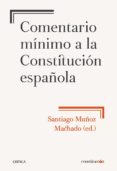 COMENTARIO MINIMO A LA CONSTITUCION ESPAOLA de MUOZ MACHADO, SANTIAGO 