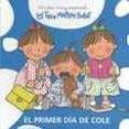 EL PRIMER DIA DE COLE (LAS TRES MELLIZAS BEBE - UN DIA MUY ESPECI AL) di VV.AA