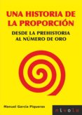 UNA HISTORIA DE LA PROPORCION di GARCIA PIQUERAS, MANUEL 