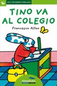 TINO VA AL COLEGIO (PRIMERAS PAGINAS - LP: LETRA DE PALO) de ALTAN, FRANCESCO T. 