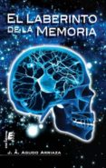 EL LABERINTO DE LA MEMORIA de AGUDO ARRIAZA, J.A. 