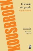 EL SECRETO DEL PASADO di KOUSBROEK, RUDY 