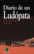 DIARIO DE UN LUDOPATA de FERNANDEZ FERNANDEZ, DAVID 