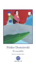 EL COCODRILO di DOSTOIEVSKI, FIODOR 