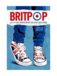 BRITPOP: LA VIDA MODERNA ES UNA BASURA de GENDRE, MARCOS 