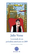 LA JORNADA DE UN PERIODISTA AMERICANO EN 2889 de VERNE, JULIO 