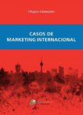 CASOS DE MARKETING INTERNACIONAL de LLAMAZARES GARCIA-LOMAS, OLEGARIO 