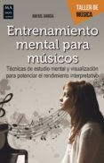 ENTRENAMIENTO MENTAL PARA MSICOS di GARCIA, RAFAEL 