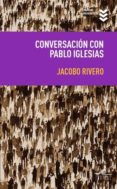 CONVERSACION CON PABLO IGLESIAS di VV.AA. 
