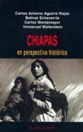 CHIAPAS: EN PERSPECTICA HISTORICA di VV.AA. 
