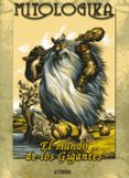 MITOLOGIKA (EL MUNDO DE LAS GIGANTES) de BERGARA, ARITZA 