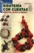 BISUTERIA CON CUENTAS: PROYECTOS FACILES Y RAPIDOS di CIOTTI, DONATELLA 