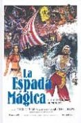LA ESPADA MAGICA: EL CINE FANTASTICO DE AVENTURAS de AGUILAR, CARLOS 