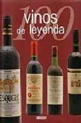 100 VINOS DE LEYENDA di VV.AA. 